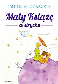 Mały Książę ze strychu - Janusz Włodarczyk - książka