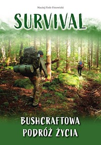 Survival Bushcraftowa podróż życia - Fink-Finowicki Maciej - książka