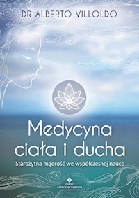 Medycyna ciała i ducha - Alberto Villoldo - książka