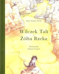Wilczek Tali i Żółta Rzeka - Zeeck Xiulan Anna - książka