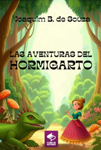 Las Aventuras Del Hormigarto - Joaquim B. De Souza - ebook