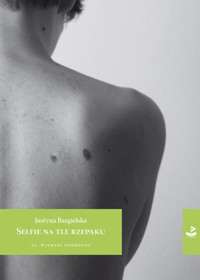 Selfie na tle rzepaku - Justyna Bargielska - ebook + książka