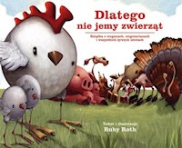 Dlatego nie jemy zwierząt - Roth Ruby - książka