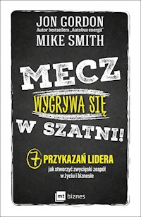 Mecz wygrywa się w szatni! - Gordon Jon, Smith Mike - książka