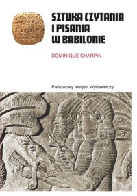 Sztuka czytania i pisania w Babilonie - Charpin Dominique - ebook + książka