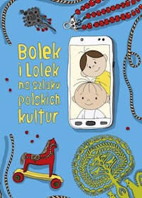 Bolek i Lolek na szlaku polskich kultur - Majkowska-Szajer Dorota, Szewczyk Sara - książka
