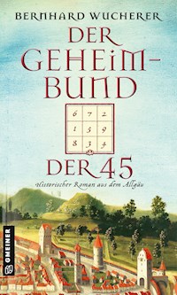Der Geheimbund der 45 - Bernhard Wucherer - ebook