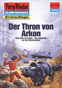Perry Rhodan 1538: Der Thron von Arkon - K.H. Scheer - ebook