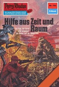 Perry Rhodan 792: Hilfe aus Zeit und Raum - Clark Darlton - ebook