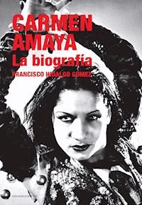 Carmen Amaya - Francisco Hidalgo - ebook