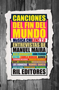 Canciones del fin del mundo: música chilena 2.0 - Manuel Maira - ebook
