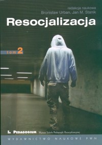 Resocjalizacja Teoria i praktyka pedagogiczna T 2 -  - książka