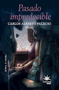 Pasado impredecible - Carlos Alberto Palacio - ebook