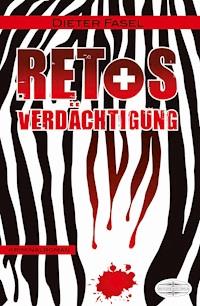 Retos Verdächtigung - Dieter Fasel - ebook