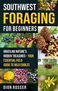 Southwest Foraging for Beginners - Dion Rosser - ebook