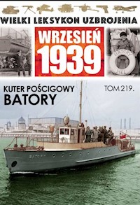 Wielki Leksykon Uzbrojenia Wrzesień 1939 Tom 219 Kuter pościgowy Batory - Tomaszewski Maciej - książka
