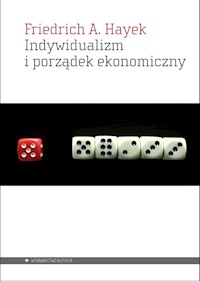 Indywidualizm i porządek ekonomiczny - Hayek Friedrich - książka