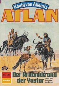 Atlan 446: Der Arkonide und der Yastor - Peter Terrid - ebook