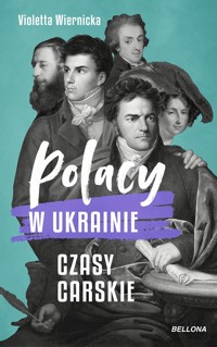 Polacy w Ukrainie. Czasy carskie - Violetta Wiernicka - książka