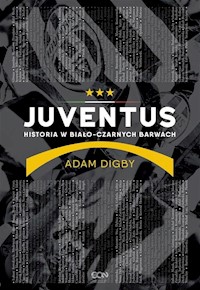 Juventus Historia w biało-czarnych barwach - Digby Adam - książka