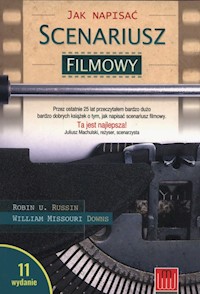 Jak napisać scenariusz filmowy - Russin Robin U., Downs William Missouri - książka