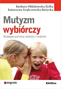 Mutyzm wybiórczy - Ołdakowska-Żyłka Barbara, Grąbczewska-Różycka Katarzyna - książka