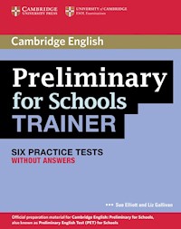 Preliminary for Schools Trainer Six Practice Tests without answers - Elliott Sue, Gallivan Liz - książka