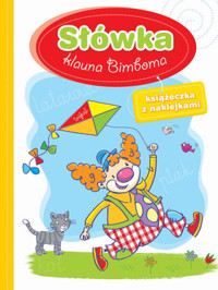 Słówka klauna Bimboma. Książeczka z naklejkami - Wiśniewska Anna - książka