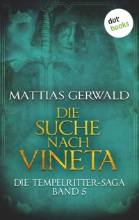 Die Tempelritter-Saga - Band 5: Die Suche nach Vineta - Mattias Gerwald - ebook