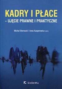 Kadry i płace - ujęcie prawne i praktyczne -  - książka
