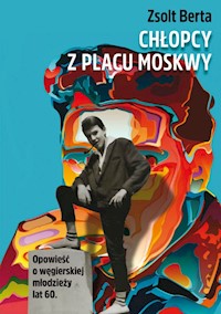 Chłopcy z Placu Moskwy - Zsolt Berta - książka