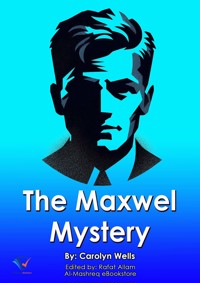 The Maxwell Mystery - Carolyn Wells - ebook