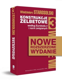 Konstrukcje żelbetowe według Eurokodu 2 i norm związanych Tom 3 - Starosolski Włodzimierz - książka