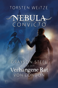 Grayson Steel und der Verhangene Rat von London - Torsten Weitze - ebook