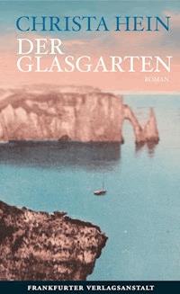 Der Glasgarten - Christa Hein - ebook