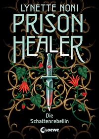 Prison Healer (Band 2) - Die Schattenrebellin - Noni Lynette - ebook