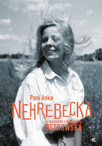 Pani Anka Nehrebecka w rozmowie z Katarzyną Ostrowską - Katarzyna Ostrowska, Anna Nehrebecka - ebook