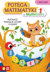 Potęga matematyki z MathRiders. Puchacz poznaje liczby i figury - Katarzyna Jackiewicz, Katarzyna Głowacka-Bartoń - książka