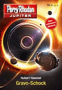 Jupiter 6: Gravo-Schock -  Hubert Haensel - ebook