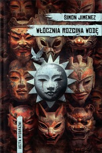 Włócznia rozcina wodę - Simon Jimenez - ebook + książka