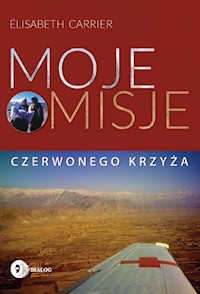 Moje misje Czerwonego Krzyża - Elisabeth Carrier - ebook + książka