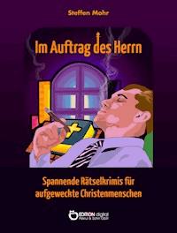 Im Auftrag des Herrn - Steffen Mohr - ebook