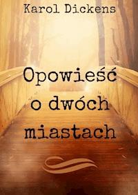 Opowieść o dwóch miastach - Karol Dickens - ebook
