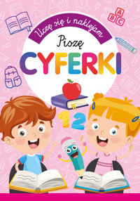 Uczę się i naklejam. Piszę cyferki - zbiorowa praca - książka