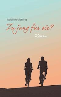 Zu jung für sie? - Ilsebill Hobbeling - ebook