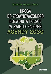Droga do zrównoważonego rozwoju w Polsce w świetle założeń Agendy 2030 - Hadryjańska Barbara - książka