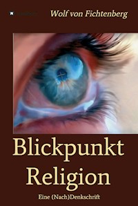 Blickpunkt Religion - Wolf von Fichtenberg - ebook