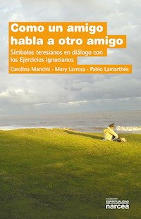 Como un amigo habla a otro amigo - Carolina Mancini - ebook