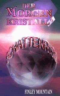 Der Morgenkristall #6 - Finley Mountain - ebook