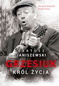 Grzesiuk. Król życia - Bartosz Janiszewski - ebook + audiobook